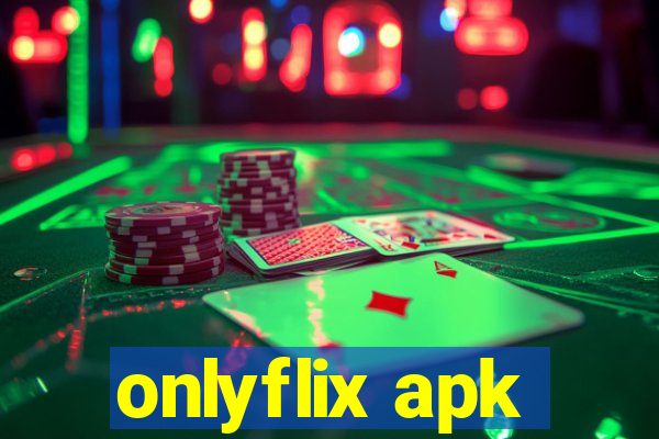 onlyflix apk